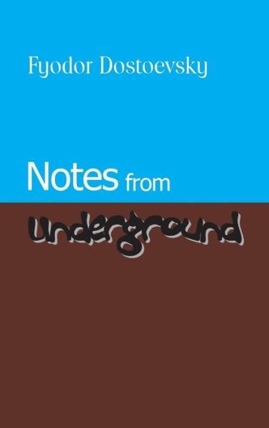 Cover for Fyodor Mikhailovich Dostoevsky · Notes from Underground (Hardcover Book) (2008)