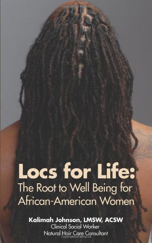 Cover for Kalimah Johnson · Locs for Life: the Root to Well Being for African-american Women (Paperback Book) (2008)