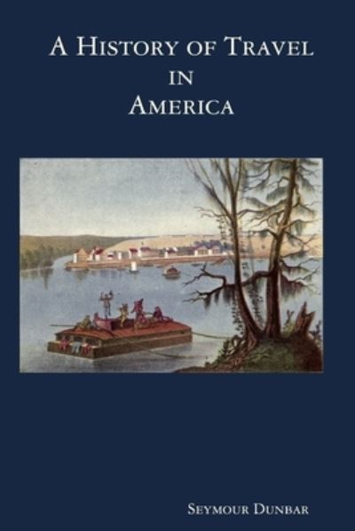 Cover for Seymour Dunbar · A History of Travel in America [vol. 2] (Paperback Book) (2008)