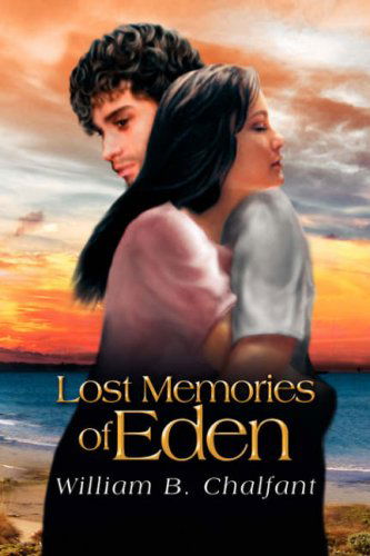 Cover for William B. Chalfant · Lost Memories of Eden (Hardcover Book) (2008)