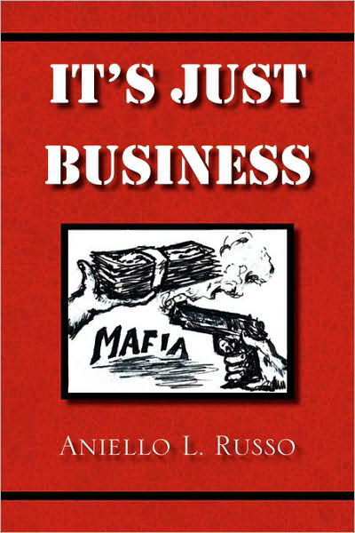 Aniello L. Russo · It's Just Business: Mafia Business (Paperback Book) (2008)