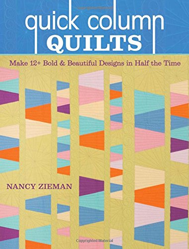 Cover for Nancy Zieman · Quick Column Quilts: Make 12+ Bold and Beautiful Designs in Half the Time (Paperback Book) (2014)