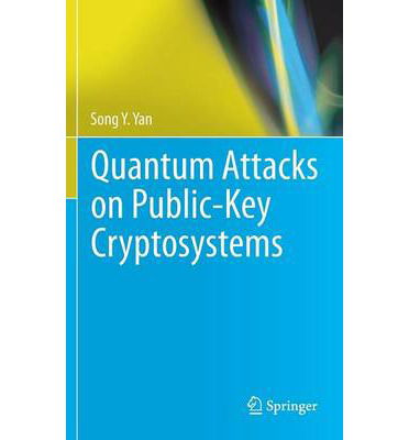 Cover for Song Y. Yan · Quantum Attacks on Public-Key Cryptosystems (Hardcover bog) [2013 edition] (2013)