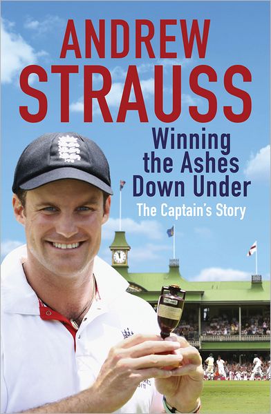Cover for Andrew Strauss · Andrew Strauss: Winning the Ashes Down Under: Coming out on Top (Paperback Book) (2011)