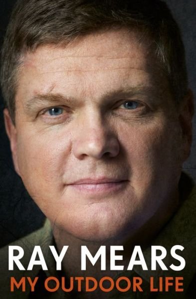 Cover for Ray Mears · My Outdoor Life: The Sunday Times Bestseller (Taschenbuch) (2014)