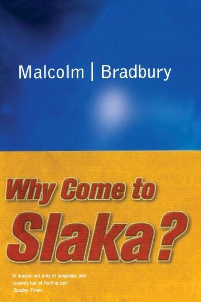 Cover for Malcolm Bradbury · Why Come to Slaka? (Paperback Book) (2013)