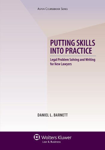 Putting Skills into Practice: Legal Problem Solving and Writing for New Lawyers - Daniel L. Barnett - Books - Wolters Kluwer Law & Business - 9781454818212 - May 23, 2014