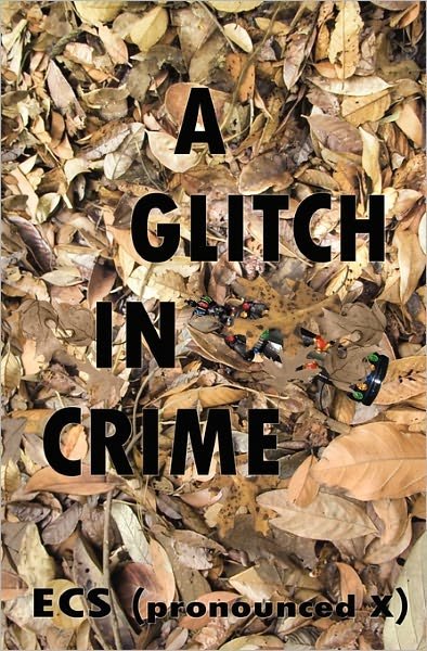 Cover for Ecs · A Glitch in Crime (Paperback Bog) (2011)