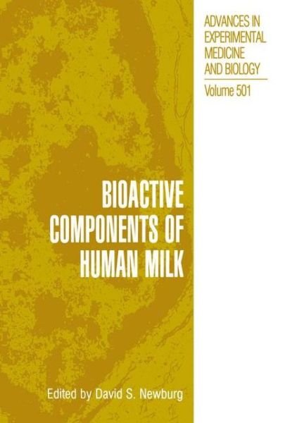 Cover for David S Newburg · Bioactive Components of Human Milk (Book) [Softcover reprint of the original 1st ed. 2001 edition] (2012)