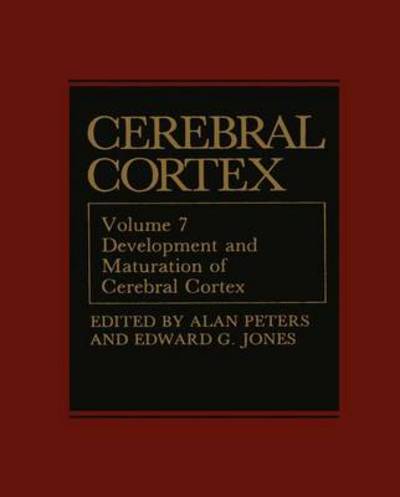 Cover for Alan Peters · Cerebral Cortex: Development and Maturation of Cerebral Cortex - Cerebral Cortex (Paperback Book) [Softcover reprint of the original 1st ed. 1988 edition] (2012)