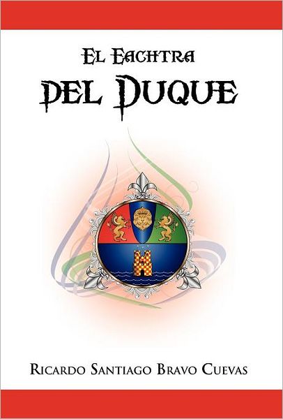 Cover for Ricardo Santiago Bravo Cuevas · El Eachtra Del Duque (Paperback Book) [Spanish edition] (2012)