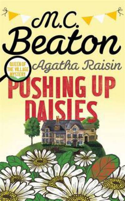 Cover for M.C. Beaton · Agatha Raisin: Pushing up Daisies - Agatha Raisin (Hardcover Book) (2016)