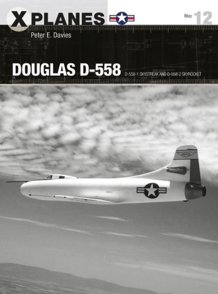 Cover for Peter E. Davies · Douglas D-558: D-558-1 Skystreak and D-558-2 Skyrocket - X-Planes (Pocketbok) (2019)