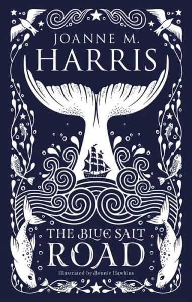 Cover for Joanne Harris · The Blue Salt Road: A modern fairytale novella from the Sunday Times top-ten bestselling author (Inbunden Bok) (2018)