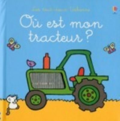 Cover for Fiona Watt · Ou est ?: Ou est mon tracteur ? (Hardcover Book) (2019)