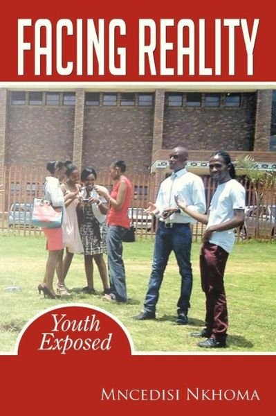 Cover for Mncedisi Nkhoma · Facing Reality: Youth Exposed (Paperback Bog) (2013)
