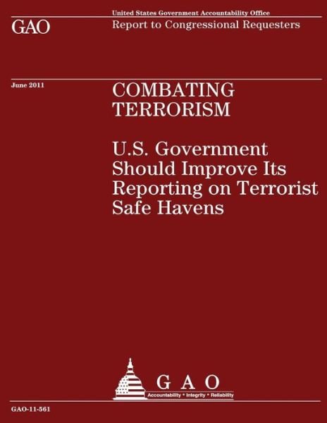 Cover for Governement Accountability Office · Combating Terrorism: U.s. Government Should Improve Its Reporting on Terrorist Safe Havens (Taschenbuch) (2013)