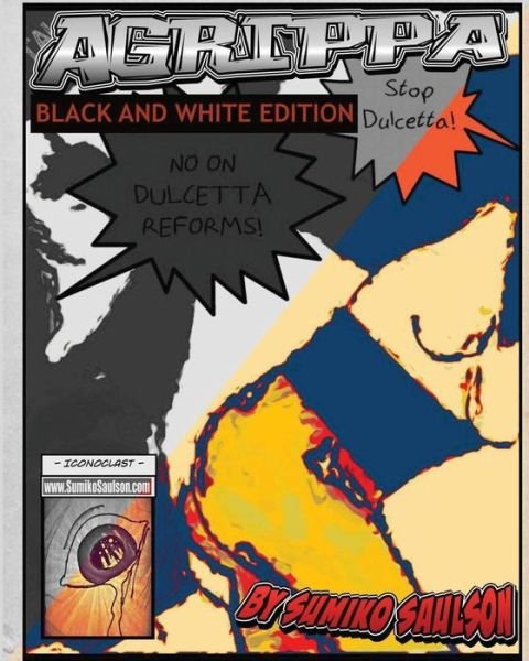 Agrippa: Black and White Edition of Agrippa - Sumiko Saulson - Books - Createspace - 9781482608212 - March 29, 2013
