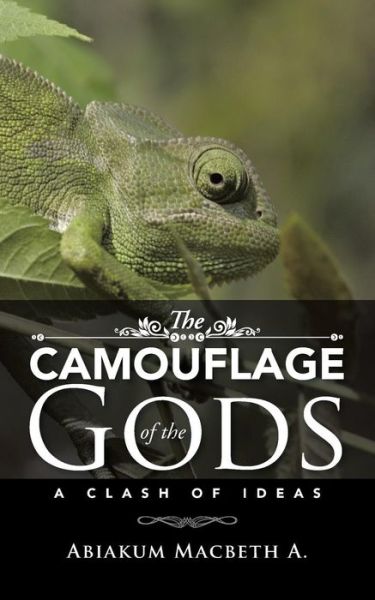 Cover for Macbeth a Abiakum · The Camouflage of the Gods: a Clash of Ideas (Paperback Book) (2015)