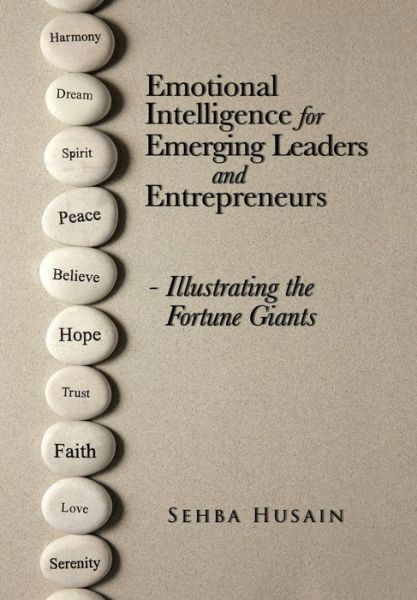 Cover for Sehba Husain · Emotional Intelligence for Emerging Leaders and Entrepreneurs - Illustrating the Fortune Giants (Gebundenes Buch) (2014)