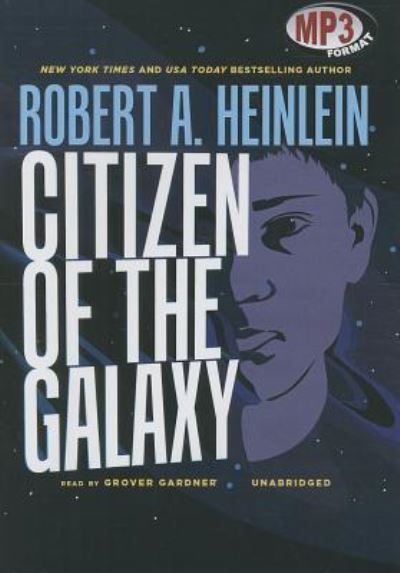 Cover for Robert A Heinlein · Citizen of the Galaxy (CD) (2013)