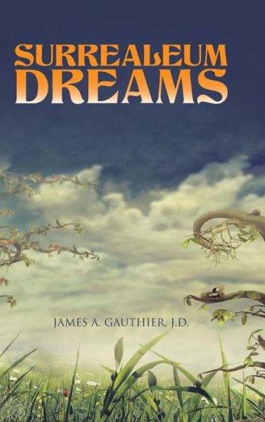 Cover for J D James a Gauthier · Surrealeum Dreams (Hardcover Book) (2014)