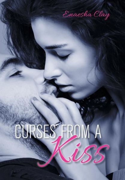 Cover for Enaesha Clay · Curses from a Kiss (Gebundenes Buch) (2014)