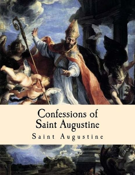 Cover for Saint Augustine of Hippo · Confessions of Saint Augustine: Large Print Edition (Taschenbuch) (2013)