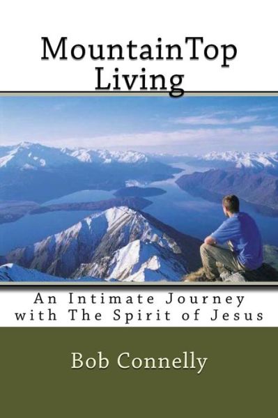 Cover for Bob Connelly · Mountaintop Living: an Intimate Journey with the Spirit of Jesus (Paperback Book) (2013)