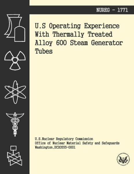 Cover for U S Nuclear Regulatory Commission · U.s. Operating Experience with Thermally Treated Alloy 600 Stream Generator Tubes (Paperback Bog) (2014)