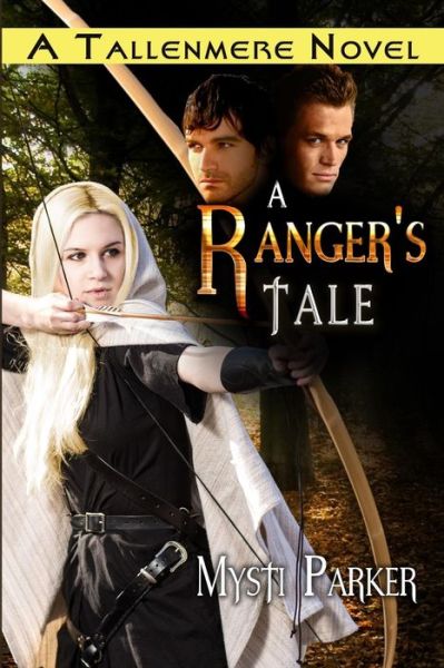 Cover for Mysti Parker · A Ranger's Tale: Tallenmere, Book One (Paperback Book) (2014)