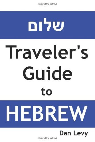 Cover for Dan Levy · Traveler's Guide to Hebrew: a Quick Start Guide for Conversing in Hebrew (Pocketbok) (2014)