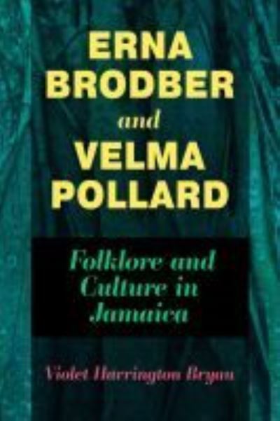 Cover for Violet Harrington Bryan · Erna Brodber and Velma Pollard: Folklore and Culture in Jamaica - Caribbean Studies Series (Paperback Book) (2021)