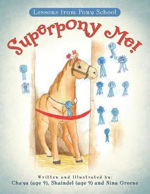 Cover for Chaya Shaindel and Nina Greene · Superpony Me! (Paperback Book) (2014)