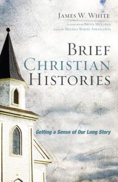 Cover for James W White · Brief Christian Histories (Hardcover Book) (2014)