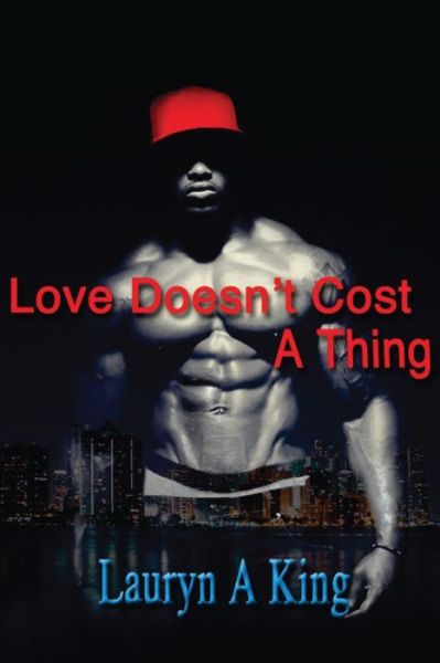 Cover for Lauryn a King · Love Doesn't Cost a Thing (Paperback Book) (2014)