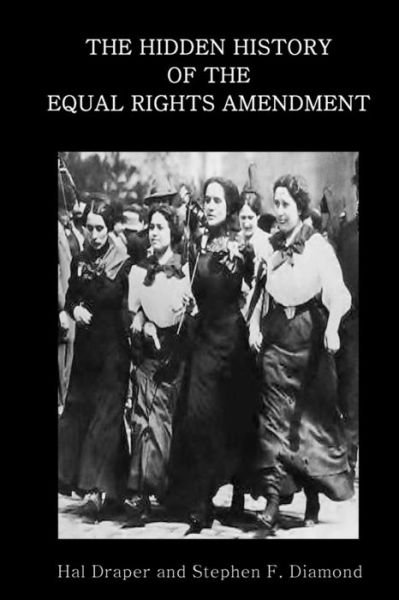 Cover for Hal Draper · The Hidden History of the Equal Rights Amendment (Paperback Bog) (2014)