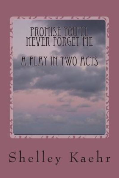 Cover for Shelley Kaehr · Promise You'll Never Forget Me (Paperback Book) (2014)