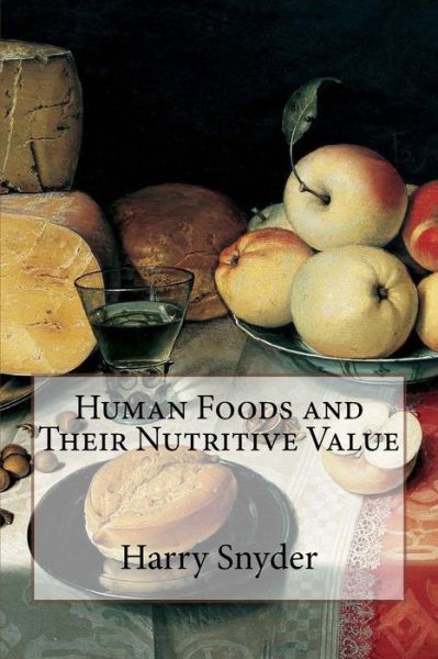 Cover for Harry Snyder · Human Foods and Their Nutritive Value (Paperback Book) (2014)