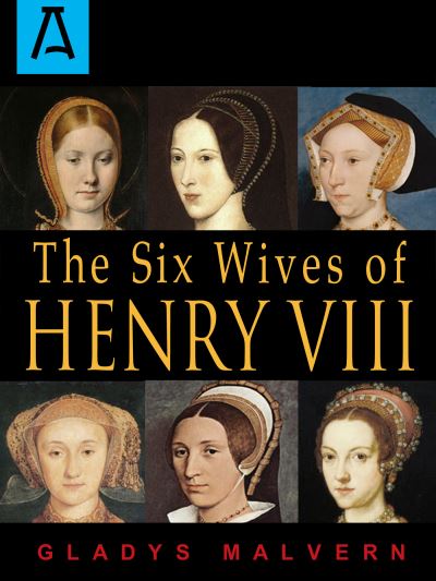 Cover for Gladys Malvern · The Six Wives of Henry VIII (Paperback Book) (2016)