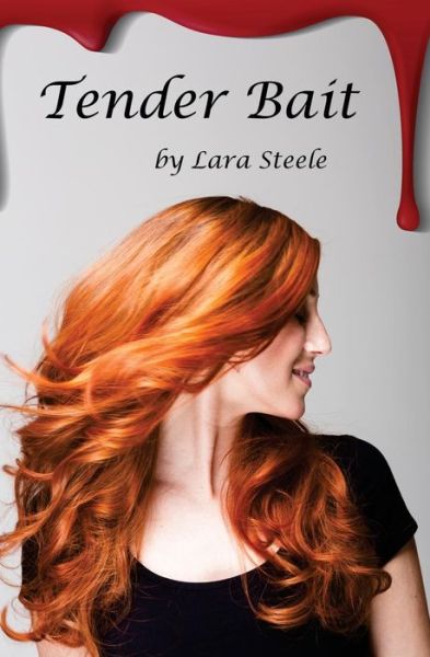 Cover for Lara Steele · Tender Bait (Paperback Book) (2015)