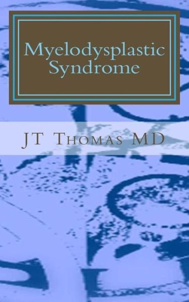 Cover for Jt Thomas Md · Myelodysplastic Syndrome: Fast Focus Study Guide (Paperback Book) (2015)