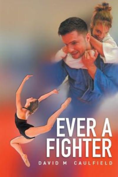 Cover for David  M. Caulfield · Ever a Fighter (Pocketbok) (2016)