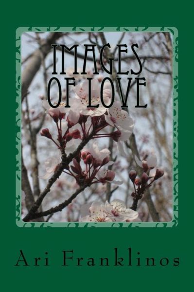 Cover for Ari Franklinos · Images of Love: Poems for Lovers (Paperback Book) (2015)