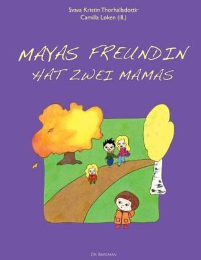 Cover for Svava Kristin Thorhallsdottir · Mayas freundin hat zwei mamas (Paperback Book) (2015)