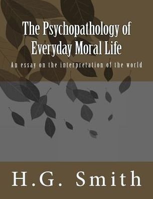 Cover for H G Smith · The Psychopathology of Everyday Moral Life (Paperback Bog) (2015)