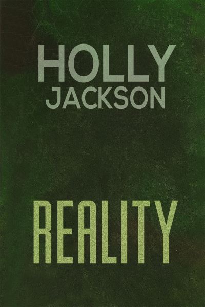 Reality - Holly Jackson - Livros - Austin Macauley Publishers - 9781528931212 - 30 de outubro de 2020