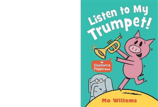 Cover for Mo Willems · Listen to My Trumpet! - Elephant and Piggie (Paperback Bog) (2024)