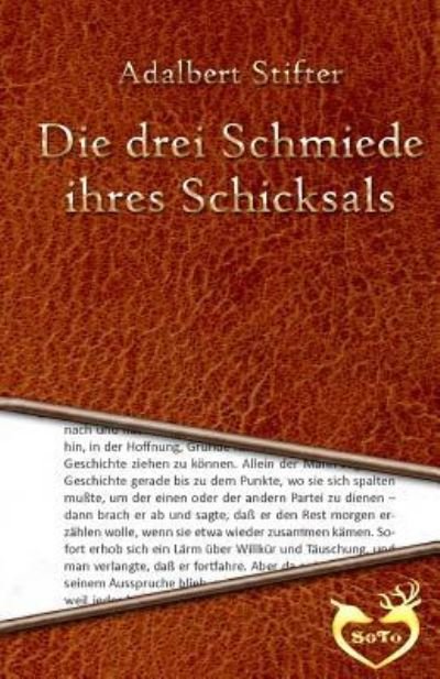 Cover for Adalbert Stifter · Die drei Schmiede ihres Schicksals (Taschenbuch) (2016)