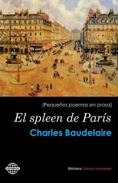 El spleen de Paris - Charles Baudelaire - Boeken - Createspace Independent Publishing Platf - 9781530530212 - 1 maart 2016